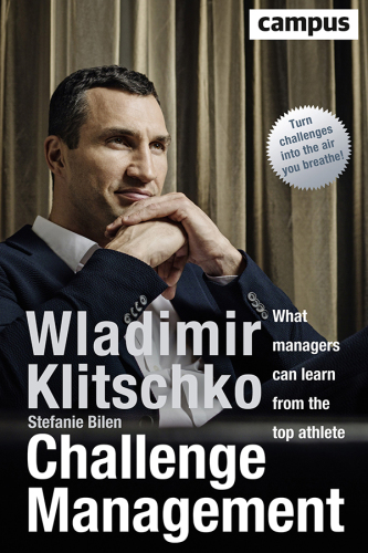 Challenge Management (englische Ausgabe) What managers can learn from the top athlete