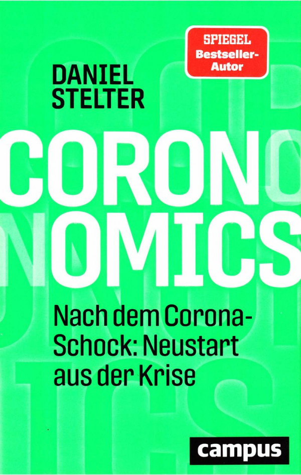 Coronomics : Nach dem Corona-Schock: Neustart aus der Krise