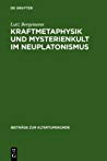 Kraftmetaphysik Und Mysterienkult Im Neuplatonismus