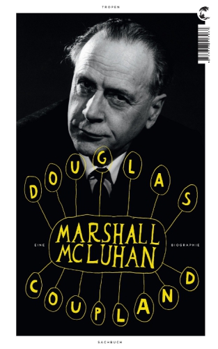Marshall McLuhan Eine Biographie