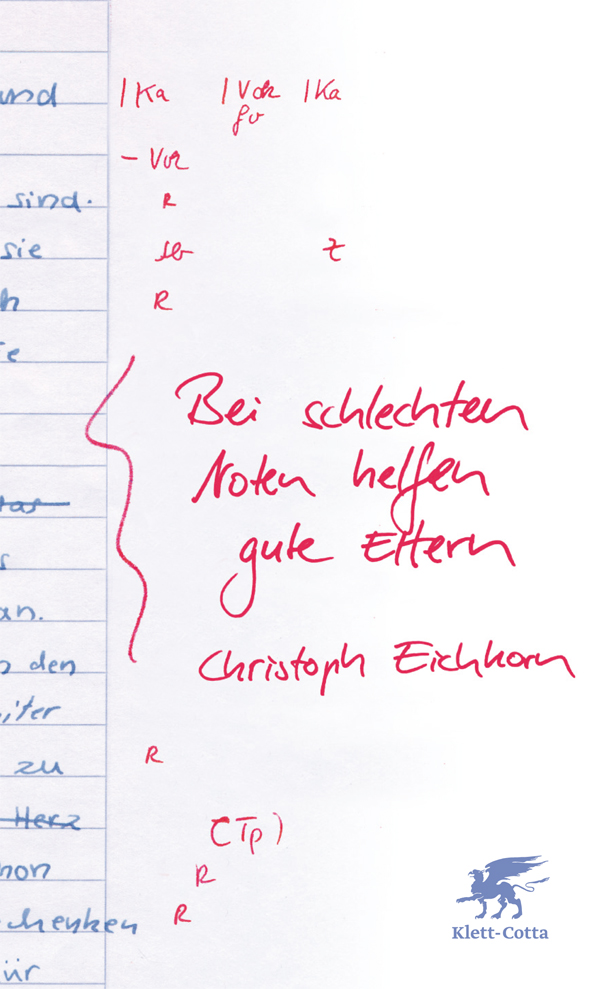 Bei schlechten Noten helfen gute Eltern : wie Sie Ihre Kinder klug fördern und richtig coachen