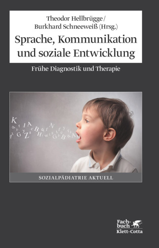 Sprache, Kommunikation und soziale Entwicklung Frühe Diagnostik und Therapie