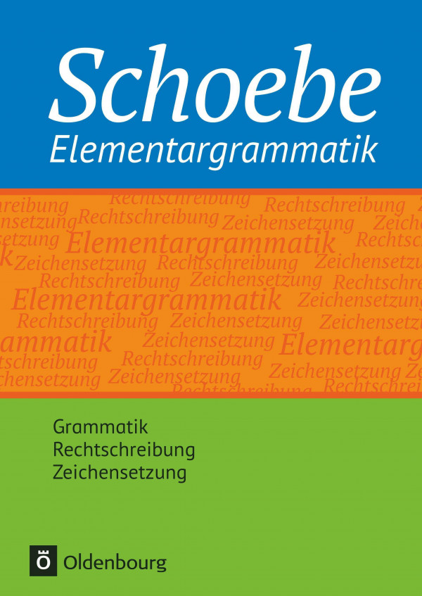 Schoebe Elementargrammatik Grammatik, Rechtschreibung, Zeichensetzung