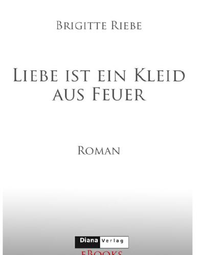 Liebe ist ein Kleid aus Feuer Roman