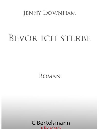 Bevor ich sterbe Roman