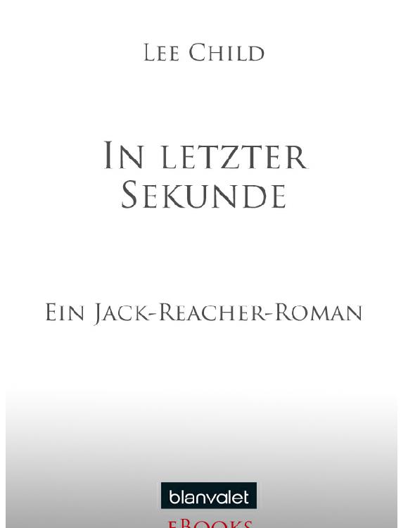 In letzter Sekunde : Ein Jack-Reacher-Roman