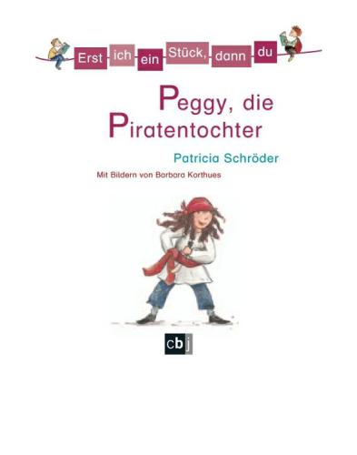 Peggy, die Piratentochter : Erst ich ein Stück, dann du