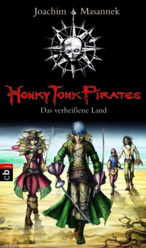 Honky Tonk Pirates - Das verheißene Land Band 1