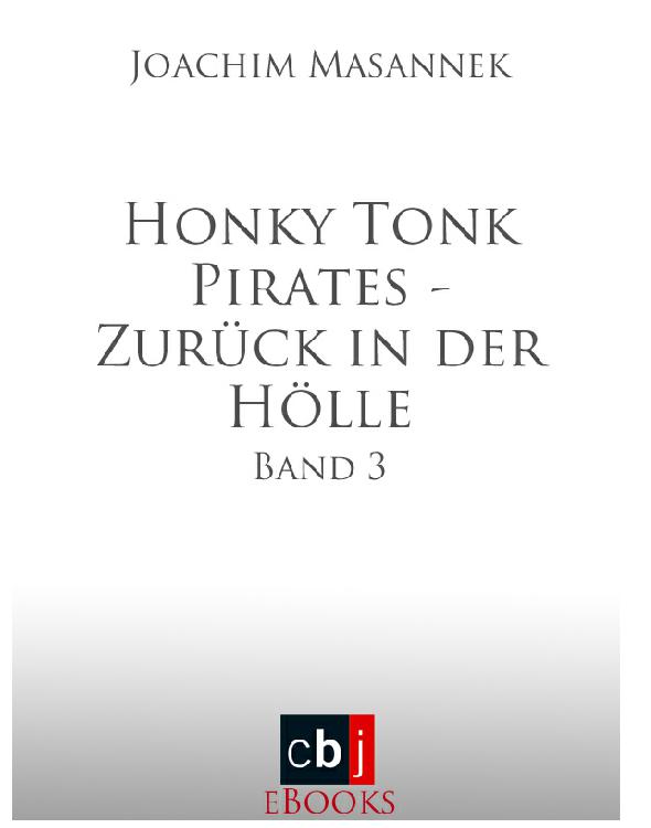 Honky Tonk Pirates - Zurück in der Hölle Band 3