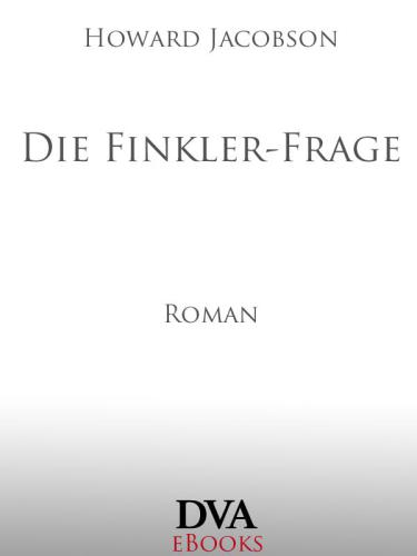 Die Finkler-Frage Roman