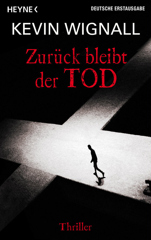 Zurück bleibt der Tod : Thriller