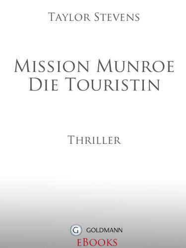 Mission Munroe : Die Touristin ; Thriller