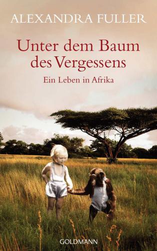 Unter dem Baum des Vergessens - Ein Leben in Afrika