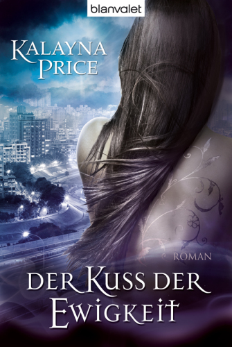 Der Kuss der Ewigkeit : Roman