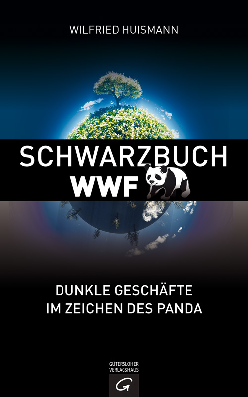 Schwarzbuch WWF : Dunkle Geschäfte im Zeichen des Panda