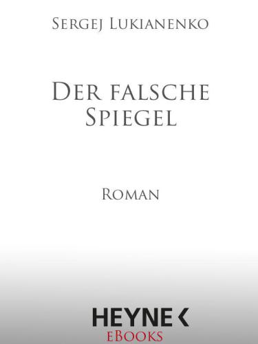 Der falsche Spiegel Roman