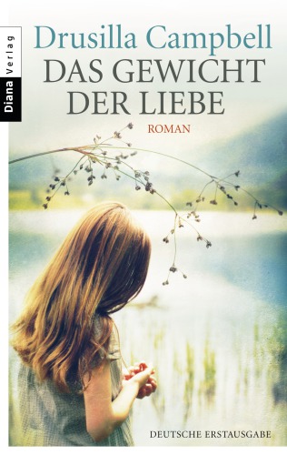 Das Gewicht der Liebe : Roman