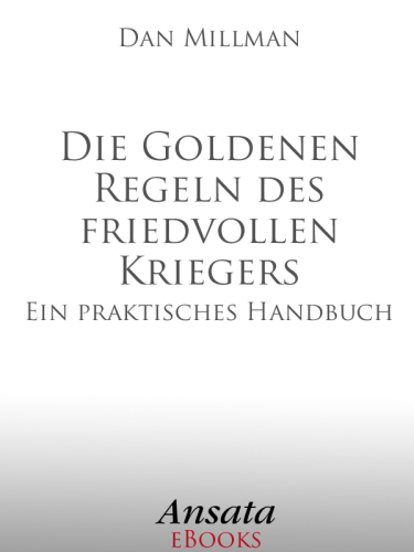 Die Goldenen Regeln des friedvollen Kriegers