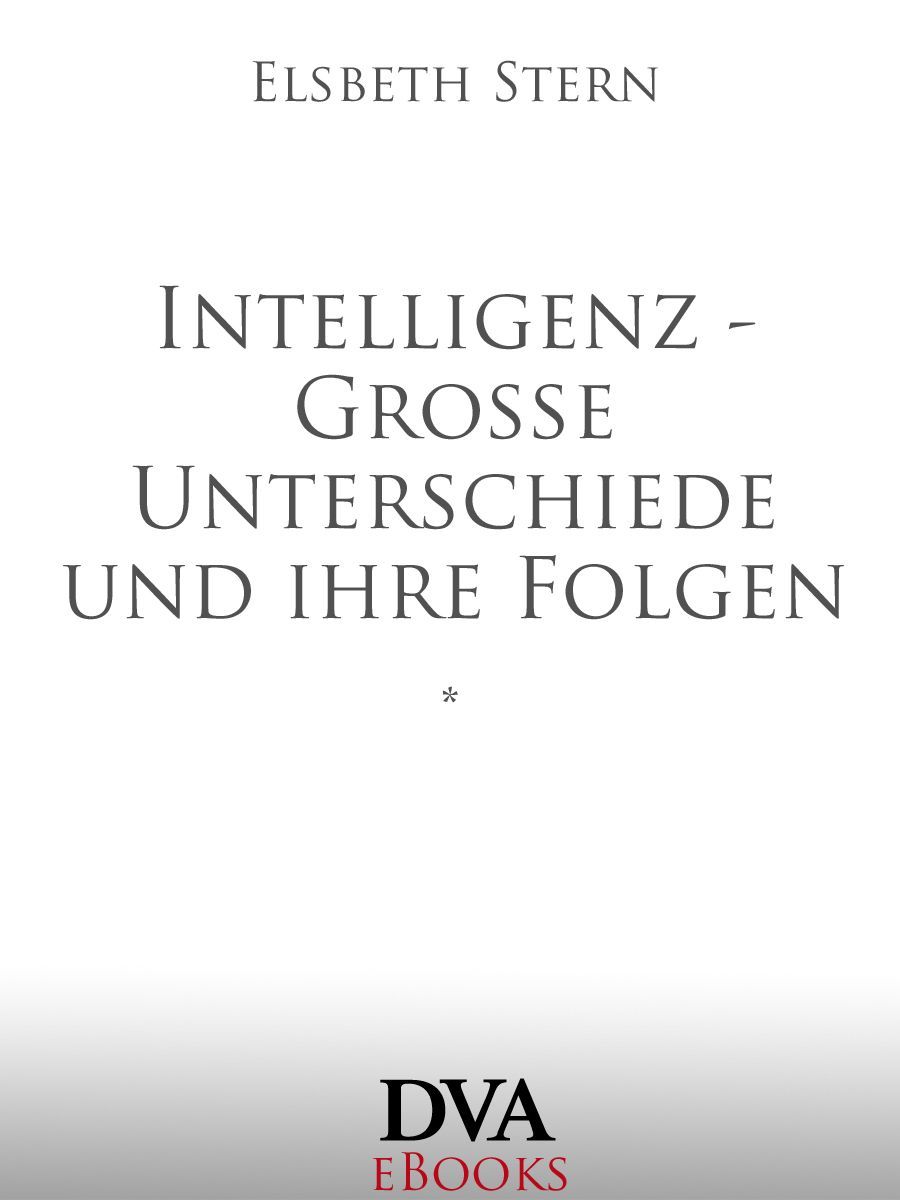 Intelligenz - Große Unterschiede und ihre Folgen