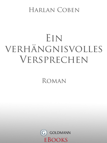 Ein verhängnisvolles Versprechen : Roman