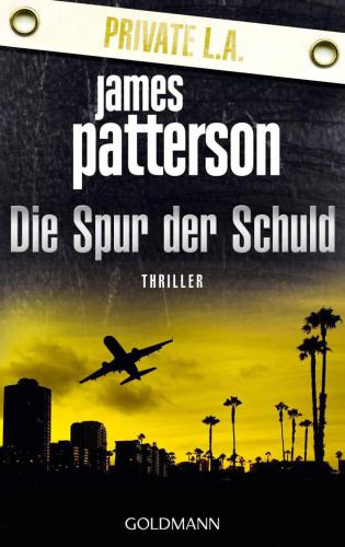 Die Spur der Schuld : Private L.A. ; Thriller