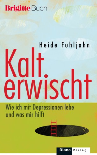 Kalt erwischt Wie ich mit Depressionen lebe und was mir hilft