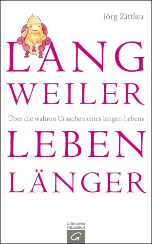 Langweiler leben länger Über die wahren Ursachen eines langen Lebens