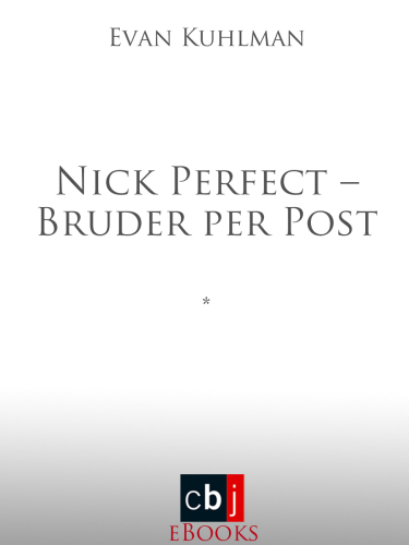 Nick Perfect - Bruder per Post (German Edition)