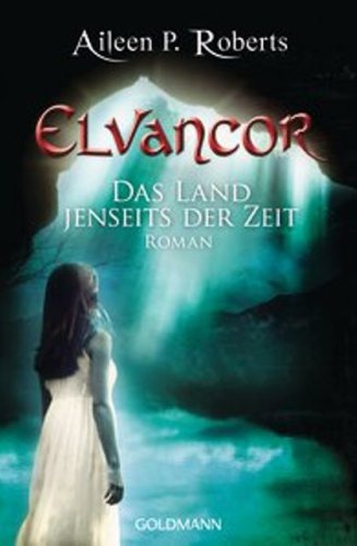 Das Land jenseits der Zeit Elvancor ; Band 1