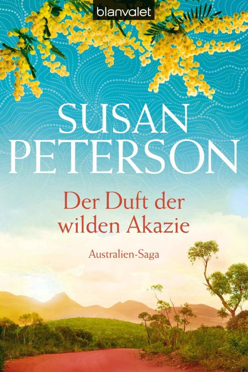 Der Duft der wilden Akazie : Australien-Saga