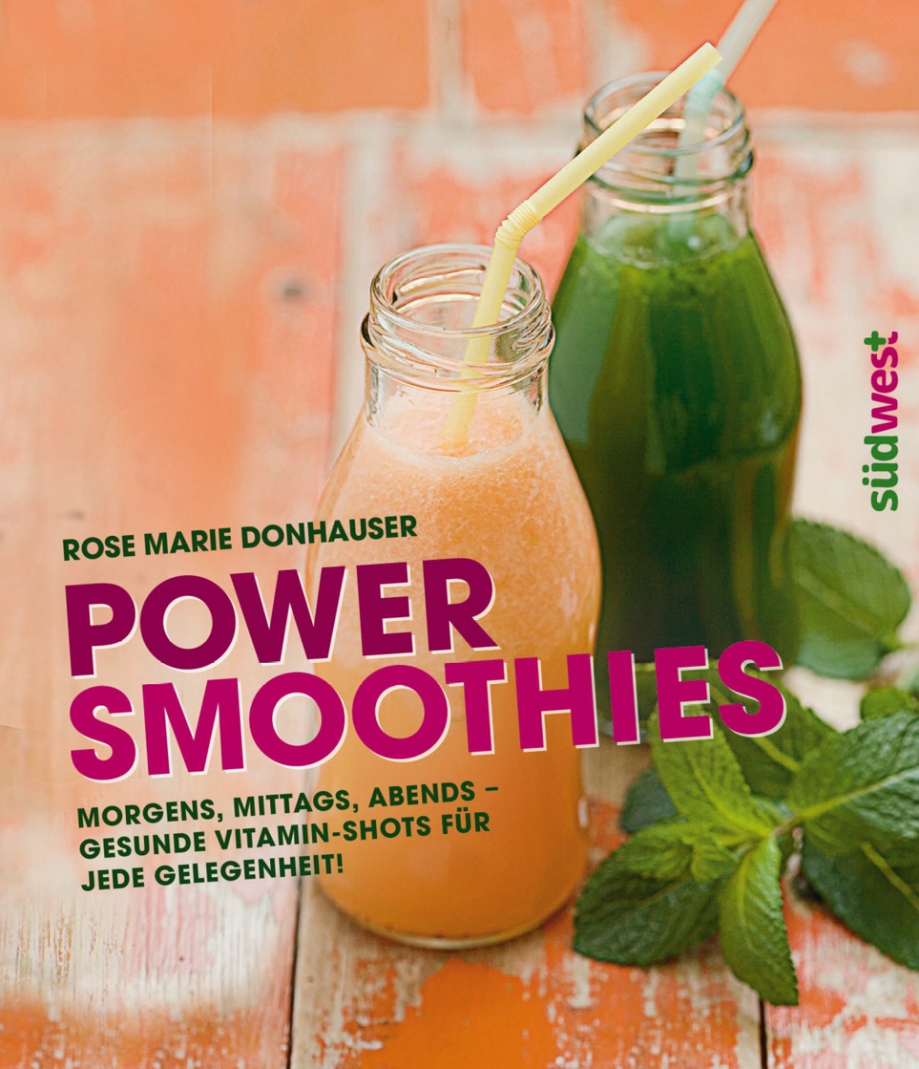 Power-Smoothies Morgens, Mittags, Abends - gesunde Vitamin-Shots für jede Gelegenheit!