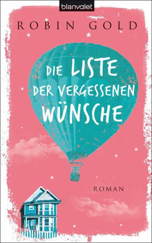 Die Liste der vergessenen Wünsche Roman