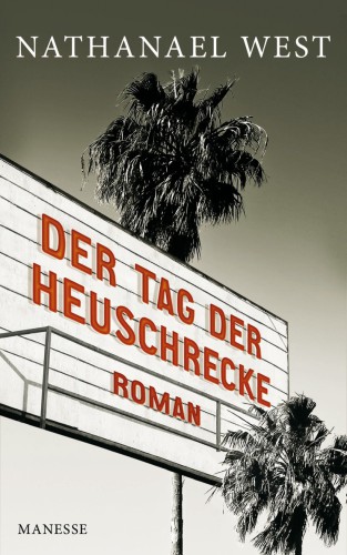 Der Tag der Heuschrecke : Roman