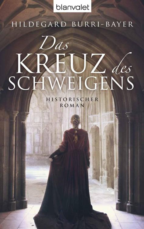 Das Kreuz des Schweigens Historischer Roman