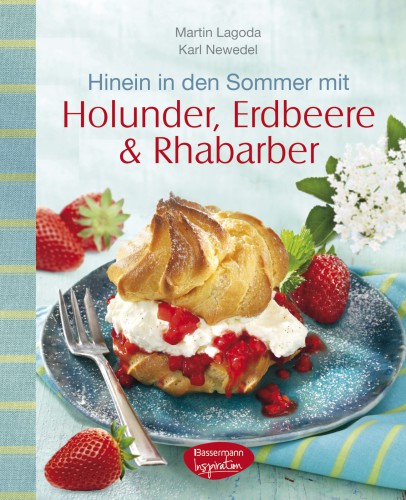 Hinein in den Sommer mit Holunder, Erdbeere & Rhabarber