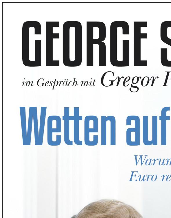 Wetten auf Europa Warum Deutschland den Euro retten muss, um sich selbst zu retten - Ein SPIEGEL-Buch