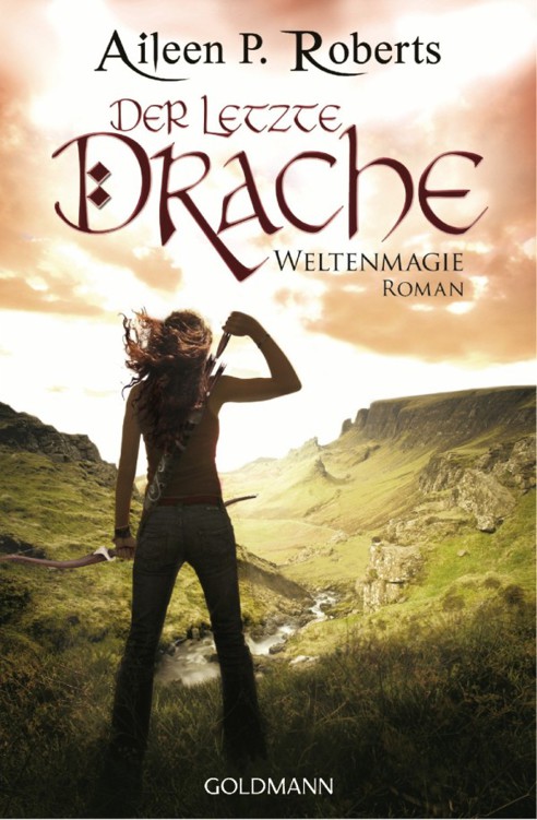 Der letzte Drache Weltenmagie 1 - Roman