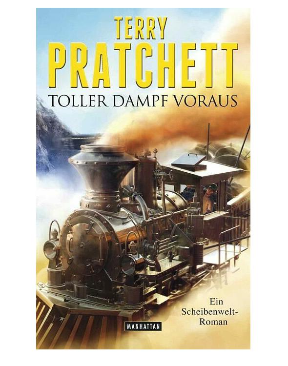 Toller Dampf voraus : Ein Scheibenwelt-Roman