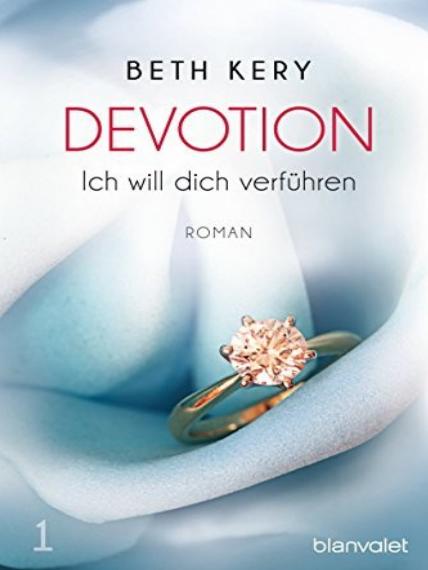 Devotion 1 - Ich will dich verführen Roman