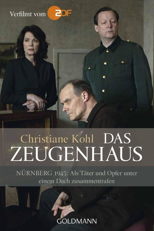 Das Zeugenhaus Nürnberg 1945: Als Täter und Opfer unter einem Dach zusammentrafen