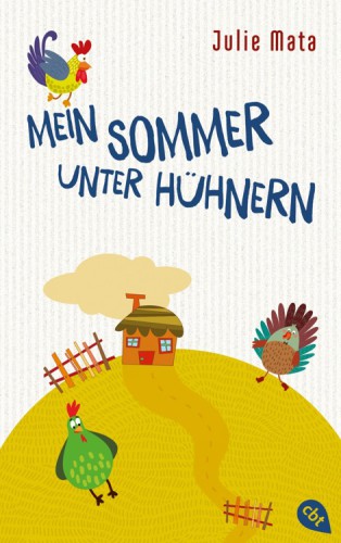 Mein Sommer unter Hühnern