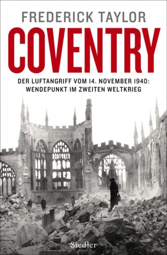 Coventry Der Luftangriff vom 14. November 1940: Wendepunkt im Zweiten Weltkrieg