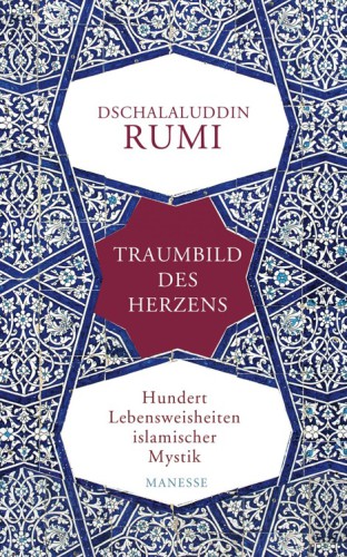 Traumbild des Herzens Hundert Lebensweisheiten islamischer Mystik