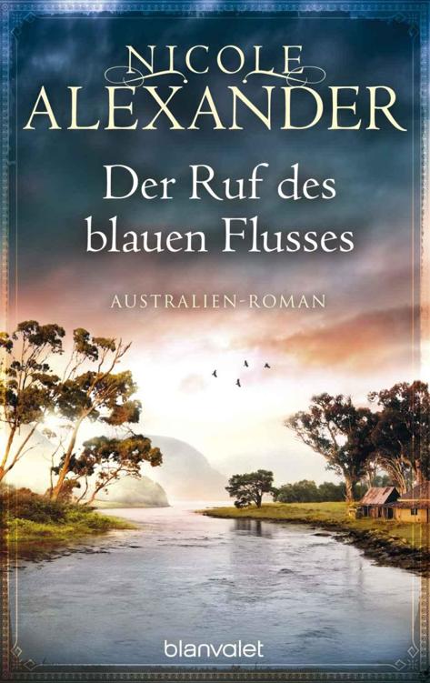 Der Ruf des blauen Flusses: Australien-Roman