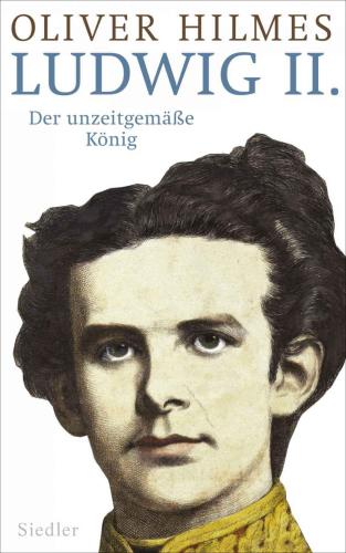 Ludwig II. Der unzeitgemäße König