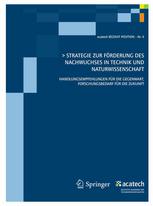 Strategie zur Förderung des Nachwuchses in Technik und Naturwissenschaft : Handlungsempfehlungen für die Gegenwart, Forschungsbedarf für die Zukunft.