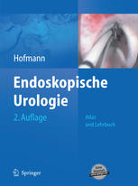 Endoskopische Urologie : Atlas und Lehrbuch