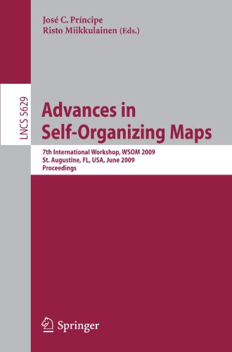 Advances in Self-Organizing Maps : 7th International Workshop, WSOM 2009, St. Augustine, FL, USA, June 8-10, 2009 : Proceedings