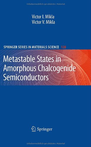 Metastable States In Amorphous Chalcogenide Semiconductors (Springer Series In Materials Science)