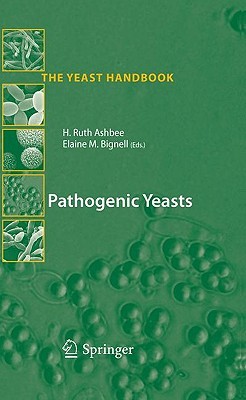 Pathogenic Yeasts (The Yeast Handbook)